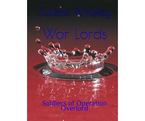 War Lords: Soldiers of Operation Overlord