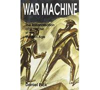 War Machine: The Rationalisation of Slaughter in the Modern Age