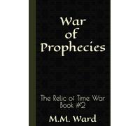 War of Prophecies: The Relic of Time War #2