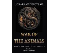 War Of The Animals (Book 1): The Shut Face Of Thunder - DeCoteau Jonathan