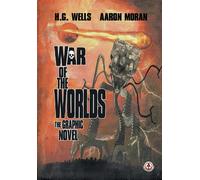War of the Worlds: The Graphic Novel - Wells H. G.