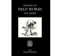War Office November 192 Manual of Field Works (All Arms) 192 (Copertina rigida)