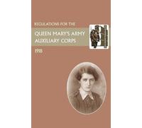 War Office Regulations for the Queen Mary's Army Auxiliary Corps, 19 (Tascabile)
