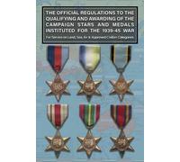 War Office THE OFFICIAL REGULATIONS TO THE QUALIFYING AND AWARDING O (Tascabile)