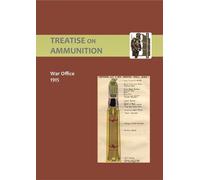 War Office Treatise on Ammunition 1915 (Tascabile)