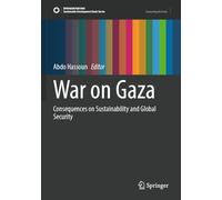 War on Gaza: Consequences on Sustainability and Global Security