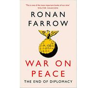 War on Peace: The Decline of American Influence - Farrow Ronan