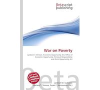 War on Poverty: Lyndon B. Johnson, Economic Opportunity Act, Office of Economic Opportunity, Personal Responsibility and Work Opportunity Act