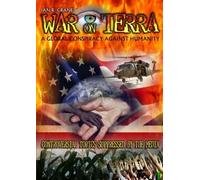 War on Terra: A Global Conspiracy Against Humanity