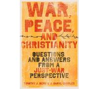 War, Peace, and Christianity: Questions and Answers from a Just-War Perspective