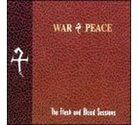 War & Peace - Flesh & Blood Sessions