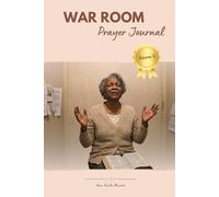 War Room Prayer Journal - Vol. 2: Discover the 4 steps to answered prayers in the Bible.