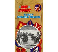 War Stories: D-Day & Omaha Beach