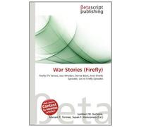 War Stories (Firefly): Firefly (TV Series), Joss Whedon, Derrial Book, Ariel (Firefly Episode), List of Firefly Episodes