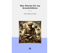 War Stories for my Grandchildren