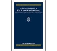 War & the American presidency-La guerra e la presidenza americana. Ediz. bilingue
