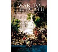 War to the Death: The Sieges of Saragossa 18081809