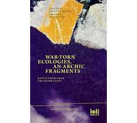 War-torn Ecologies, An-Archic Fragments: Reflections from the Middle East: 27