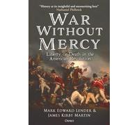 Mark Edward Lender James Kirby Martin War Without Mercy (Copertina rigida)