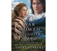 War Woman A Daughter's Promise
