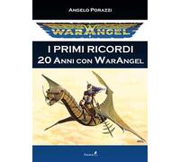 Warangel. I primi ricordi. 20 anni con Warangel