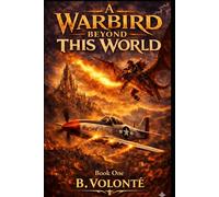 Warbird: Beyond This World: Warbird Series - Book 1