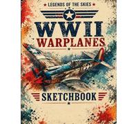 Warbirds and Vintage Aircraft Sketchbook: Blank Pages for Drawing, Doodling, and Creative Ideas