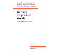 Warburg e il pensiero vivente - Centanni M. (cur.)