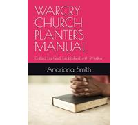 WARCRY CHURCH PLANTERS MANUAL: Called by God. Established with Wisdom
