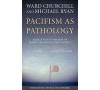 Ward Churchill Michael Ryan Pacifism as Pathology (Tascabile)
