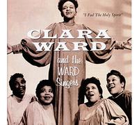 Ward, Clara & The Ward Singers - I Feel The Holy Spirit