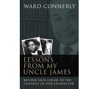 Ward Connerly Lessons from My Uncle James (Copertina rigida)