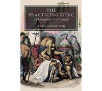 Ward Farnsworth The Practicing Stoic (Tascabile)