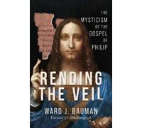Ward J. Bauman Rending the Veil (Tascabile)