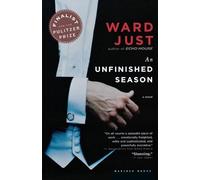 Ward Just An Unfinished Season (Tascabile)