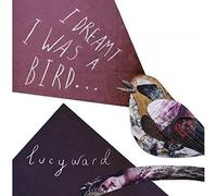 Ward, Lucy - I Dreamt I Was A Bird (2 LP)