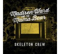 Madisen Ward And The Mama Bear - Skeleton Crew