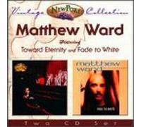 Ward, Matthew - Toward Eternity / Fade to White