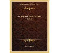 Ward McAllister Society As I Have Found It (1890) (Tascabile)