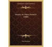 Ward McAllister Society As I Have Found It (1890) (Tascabile)