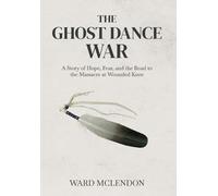 Ward McLendon The Ghost Dance War (Copertina rigida)