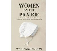 Ward McLendon Women on the Prairie (Tascabile) American Frontier Chronicles