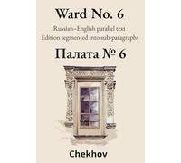 Ward No. 6: Russian-English parallel text Edition segmented into sub-paragraphs