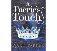 Ward Parker A Faerie's Touch (Tascabile) Memory Guild