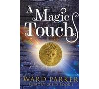 Ward Parker A Magic Touch (Tascabile) Memory Guild
