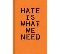 Ward Schumaker Hate is What We Need (Copertina rigida)