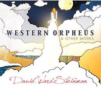 Ward-Steinman, D. - Western Orpheus & Other Works