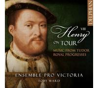 Ward, Toby - Henry VIII on Tour:Music from Tudor Royal Progress