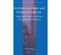 Ward Vloeberghs Architecture, Power and Religion in Lebanon (Copertina rigida)