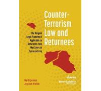 Ward Yperman Jogchum Vrielink Counter-Terrorism Law and Returnees (Tascabile)